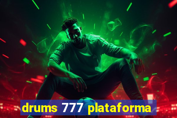 drums 777 plataforma